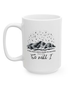 15 oz. white Coffee Mug with picture of night sky and the quote, 