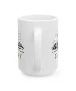 15 oz. white Coffee Mug with picture of night sky and the quote, 