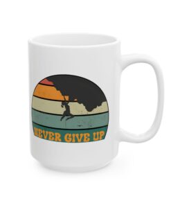 Never Give up 15 oz coffee mug