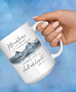 15 oz Coffee Mug with picture of mountains and the Bible scripture, Mountains may depart and hills be removed