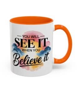 11-oz-orange-Coffee-cup-with-bold-and-script-fonts-over-a-watercolor-style-background-of-clouds-You-will-see-it-when-you-believe-it-Right