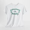 White Gildan Fatherhood Ministry T-Shirt Fatherhood is my ministry