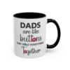 11 oz White ceramic mug with black rim and handle featuring the phrase “Dads are like buttons they hold everything together” right view