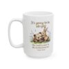 15 oz Scripture Ceramic Mug - It's Going to Be Alright Christian Comfort Mug with watercolor bear and bunny design, pastel flowers, and the scripture “The Lord is near to the brokenhearted Psalm 34:18 Right view
