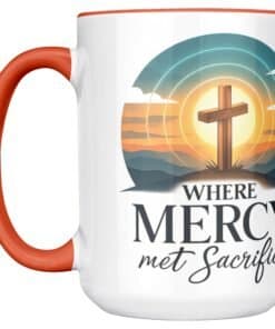 Where Mercy Met Sacrifice Christian Mug 15 oz featuring cross and sunrise design