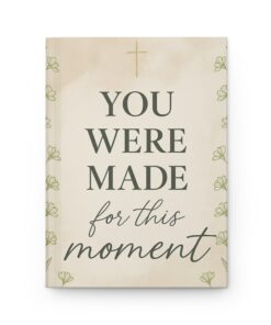 YOU WERE MADE for this moment Journal