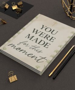 Alternative view of Hardcover Journal — “YOU WERE MADE for this moment.”